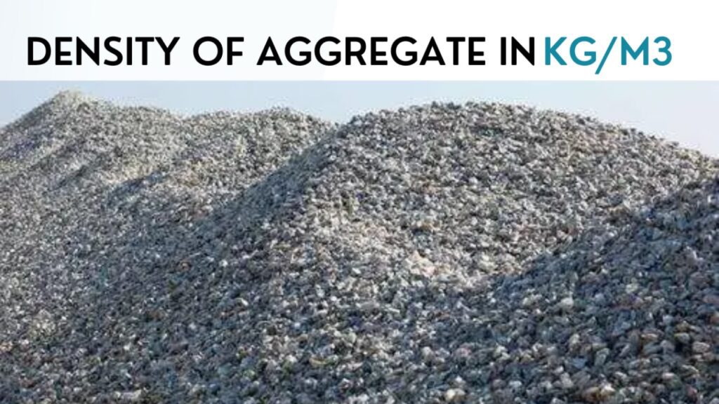 Density of Aggregate in kg/m3